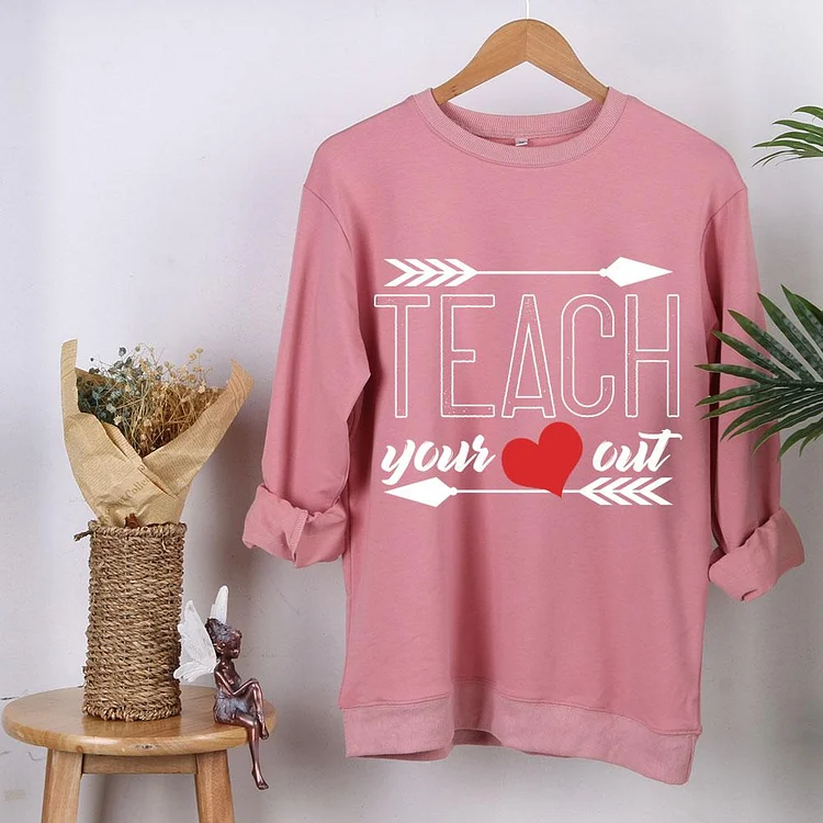 Teach Your Heart Out Sweatshirt-06983-Annaletters