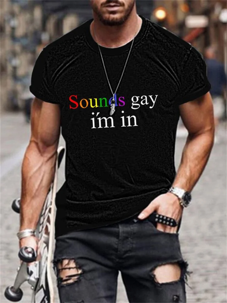 Sounds Gay I'm In Crew Neck T Shirt