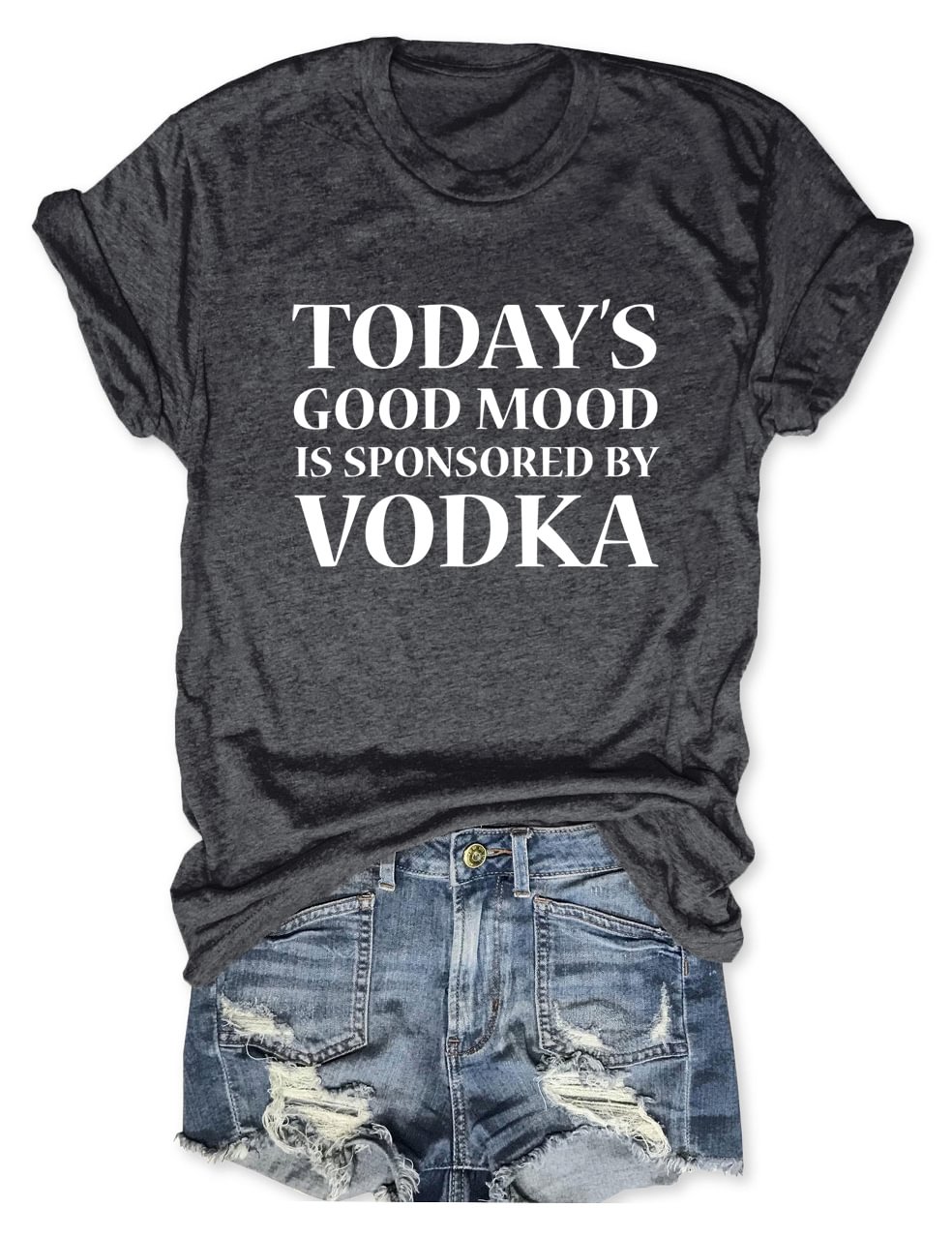 Today's Good Mood is Sponsored by Vodka T-Shirt