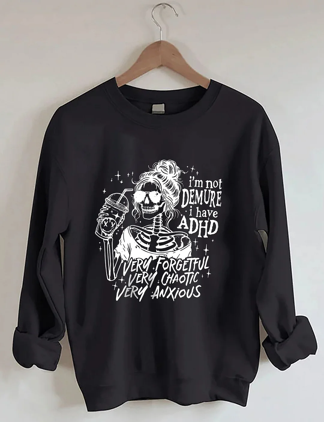 I&rsquo;M Not Demure I Have ADHD Sweatshirt