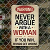 Don't argue with women - Metal Tin Signs(8*12Inch/12*16Inch)
