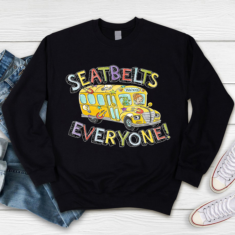 Seatbelts Everyone Sweatshirt
