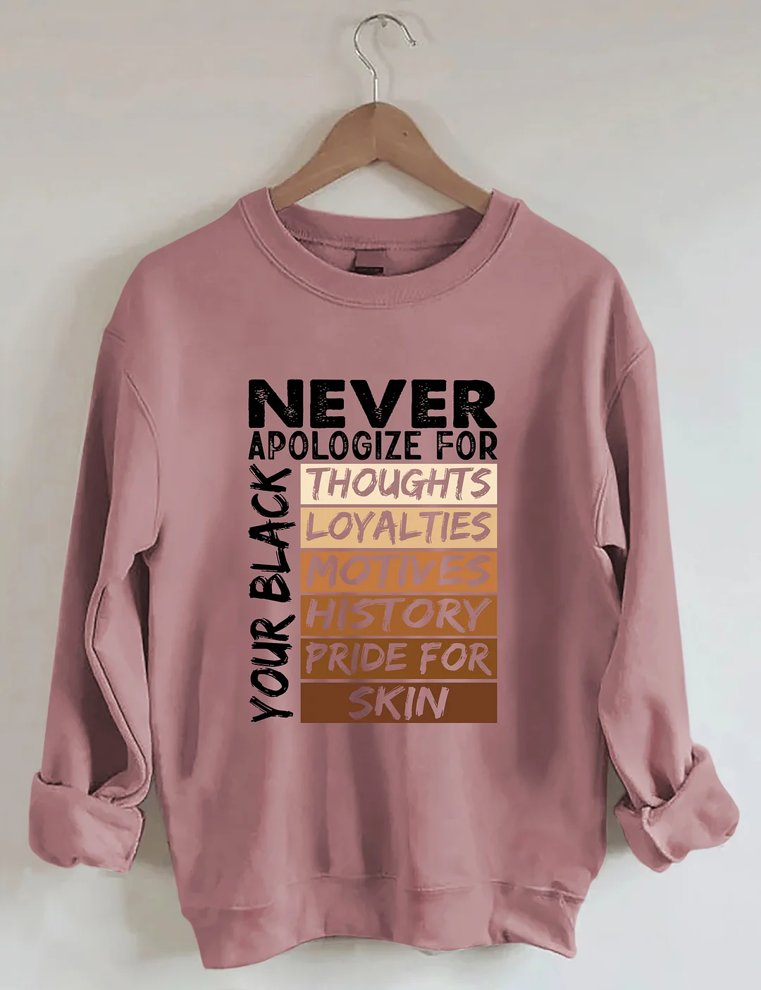 Never Apologize Black History Month Sweatshirt