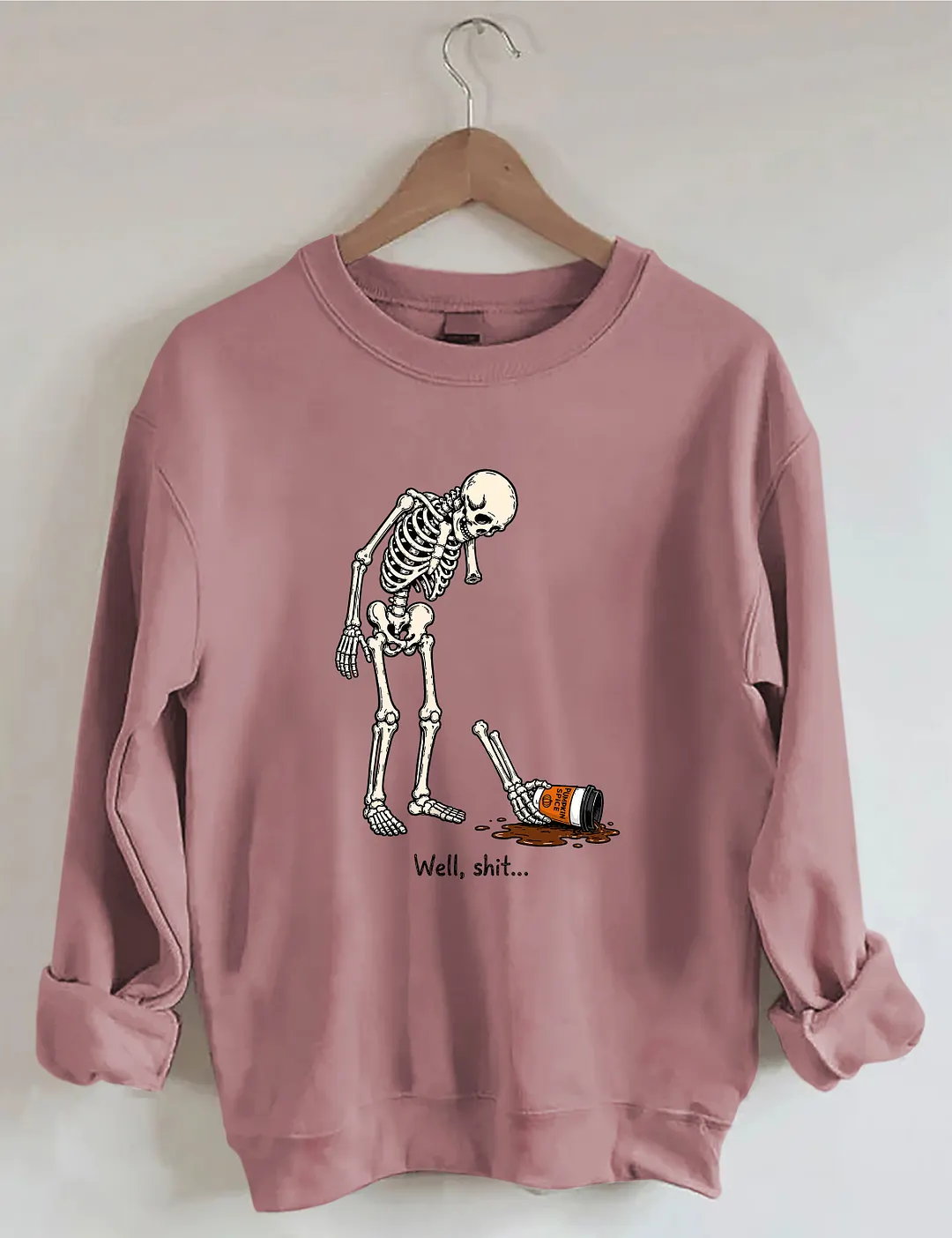 Well Shit Funny Skeleton Sweatshirt