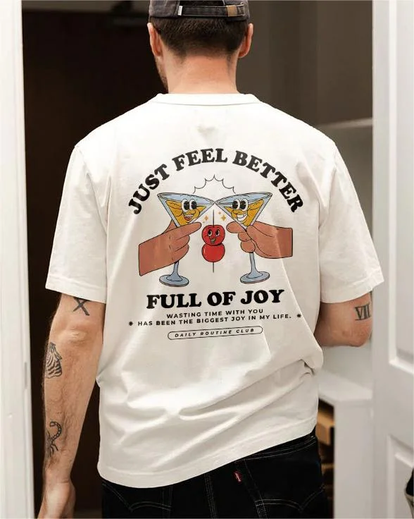 Just Feel Better Full Of Joy T-shirt