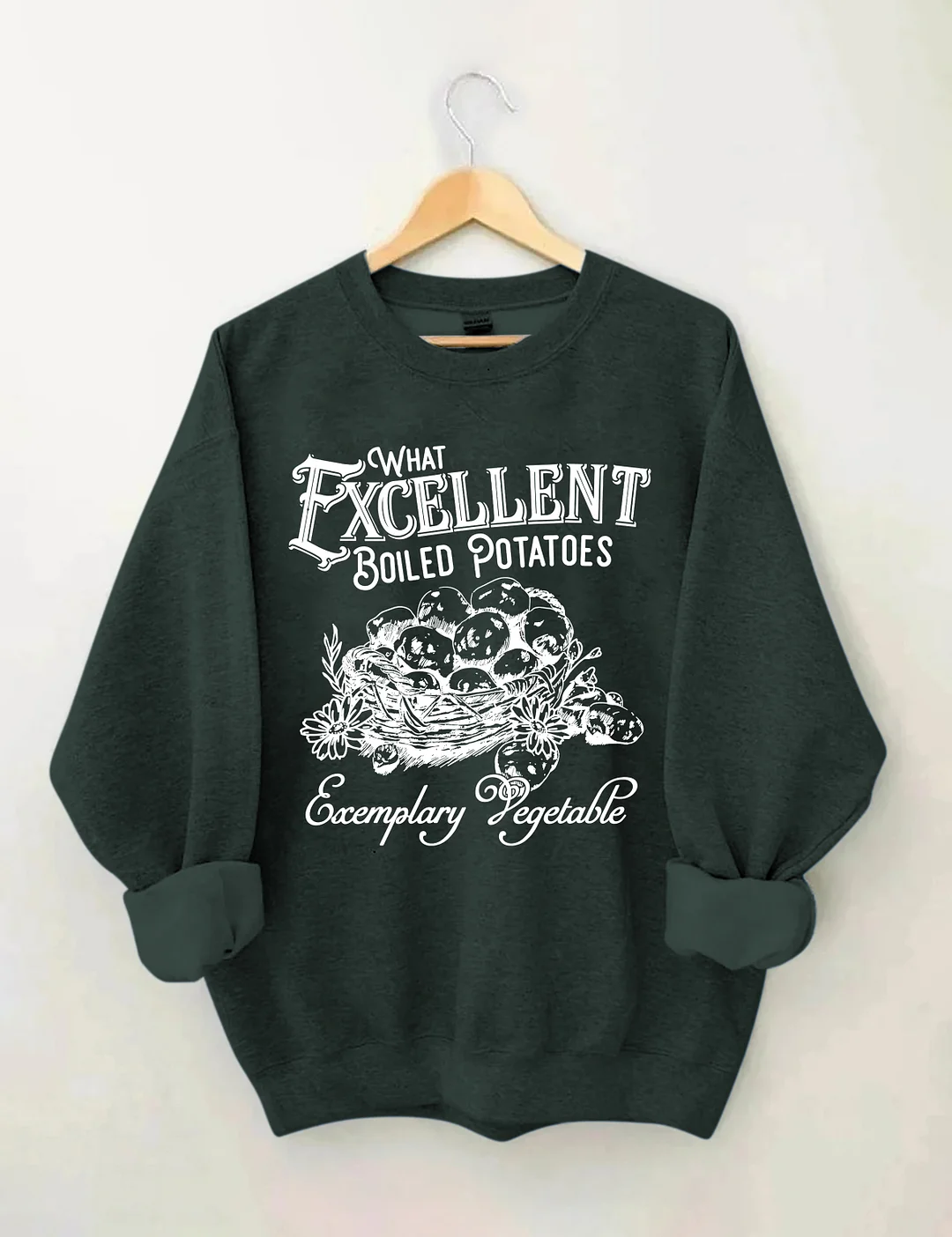 What Excellent Boiled Potatoes Sweatshirt