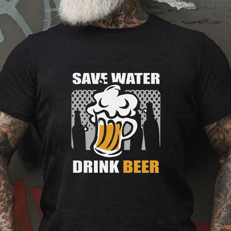 Save Water Drink Beer T-shirt ctolen