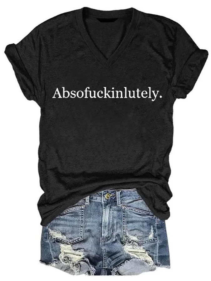 Absofukinlutely V Neck T-Shirt