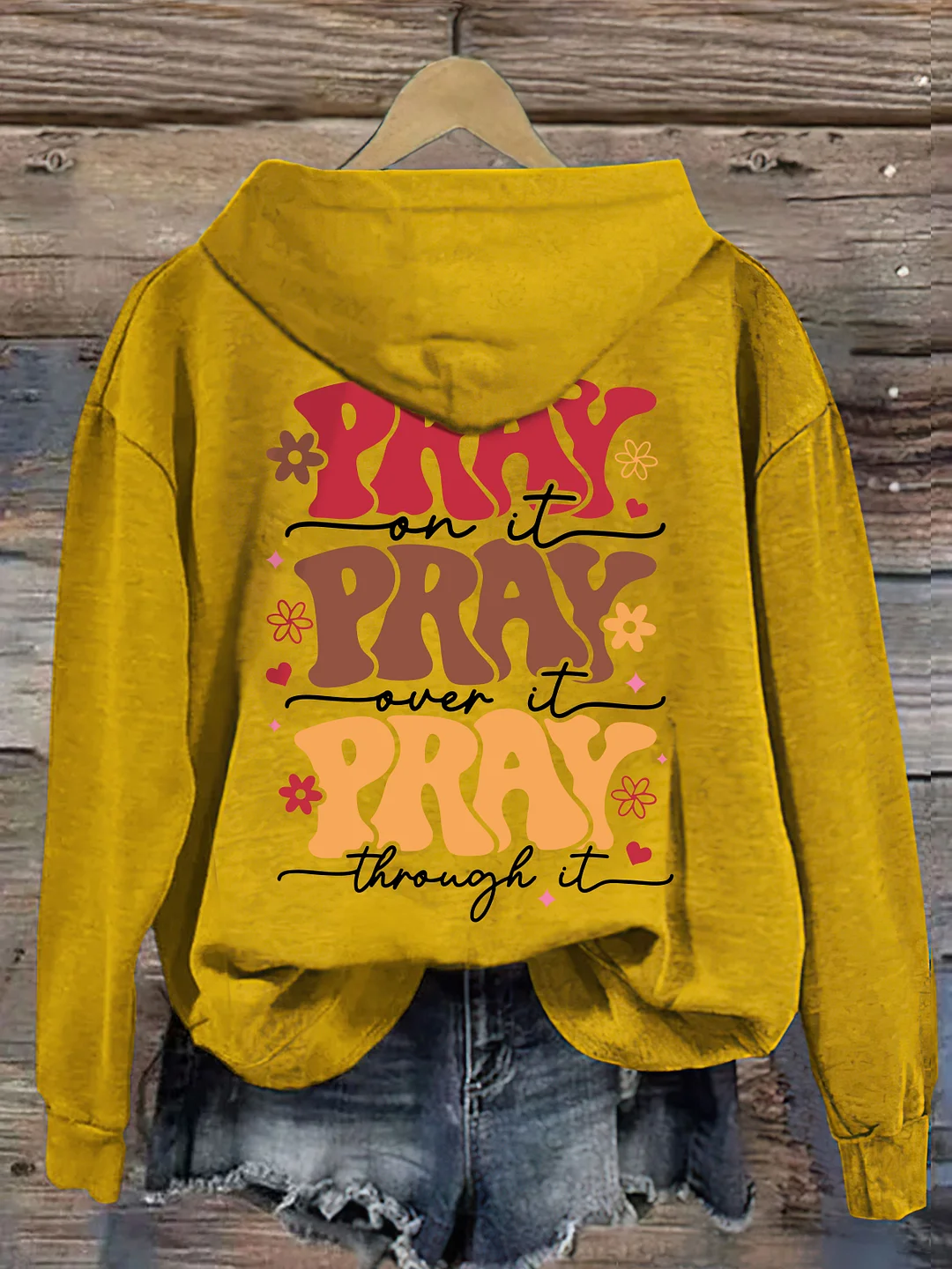 Pray On it Pray Over It Hoodie