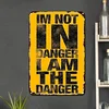 I'm not in Danger I am The danger - Metal Tin Signs(8*12Inch/12*16Inch) - Bar