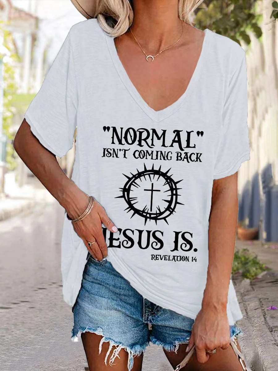 Normal Isn't Coming Back Jesus Is V-neck T-shirt