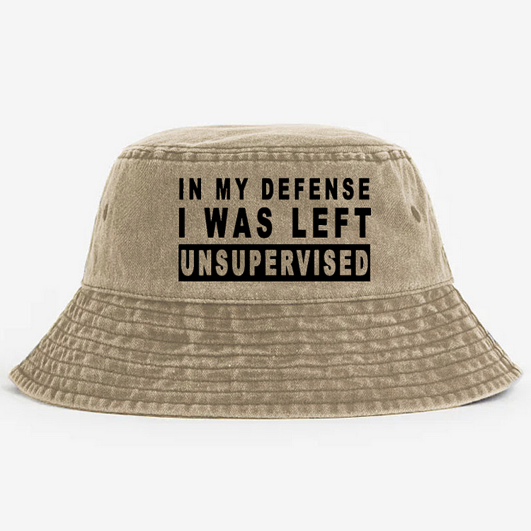 In My Defense I Was Left Unsupervised Bucket Hat