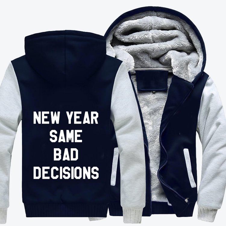 New Year Same Bad Decisions, New Year Fleece Jacket