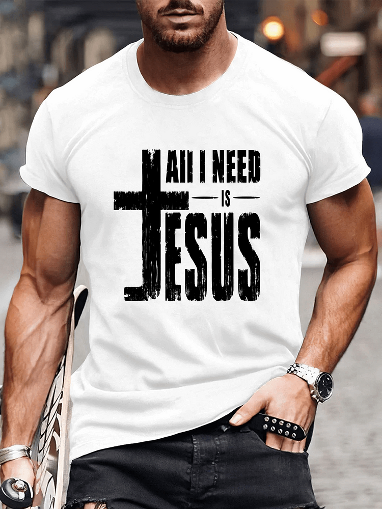 All I Need Is Jesus Men's T-shirt