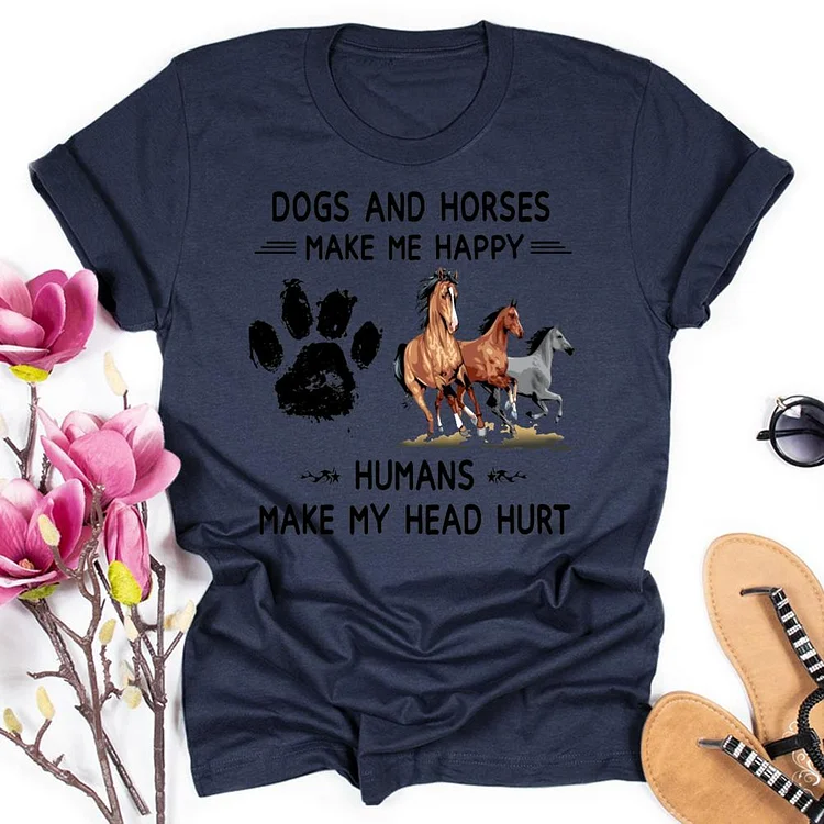 Horses & Dogs Make Me Happy Humans Make My Head Hurt Round Neck T-shirt