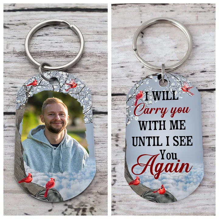 Cardinal Memorial Keychain Custom Photo Keyring Commemorate Deceased Loved Ones - I Will Carry You With Me Until I See You Again 