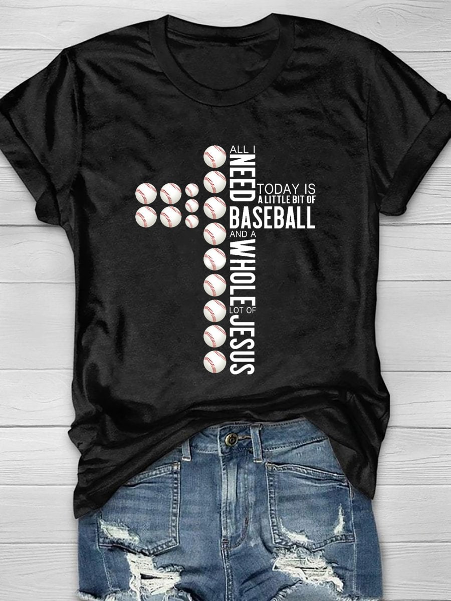 All I Need Today Is Baseball And Jesus Short Sleeve T-Shirt