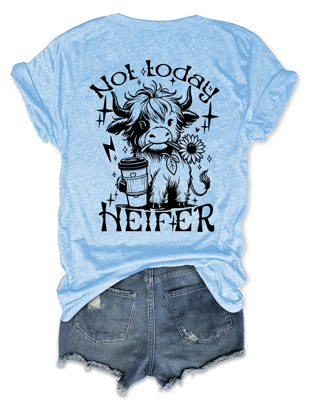 Not Today Heifer T-Shirt