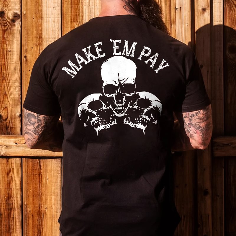 Livereid Make 'Em Pay Skull Printed Men's T-shirt - Livereid