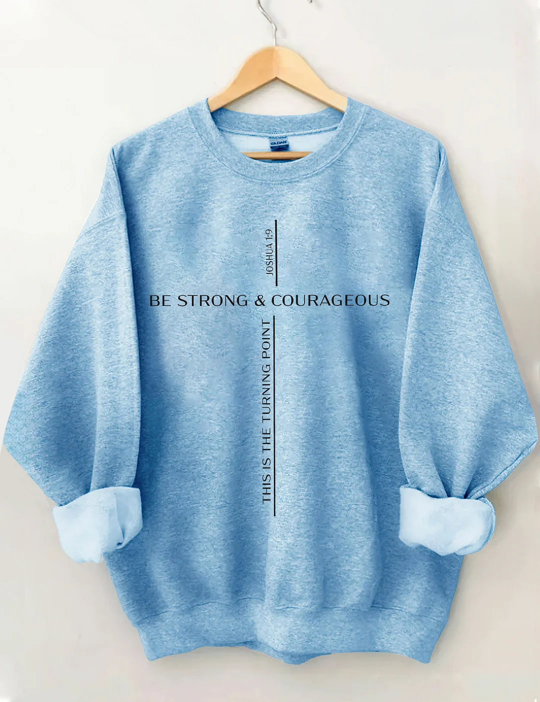 Be Strong And Courageous Sweatshirt