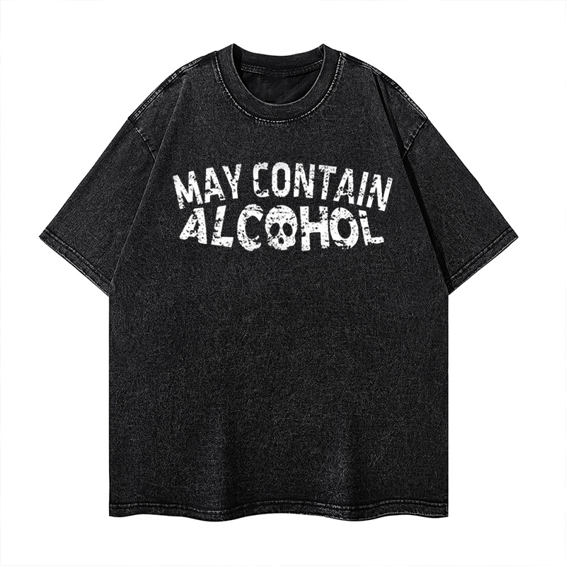 May Contain Alcohol Washed T-shirt ctolen