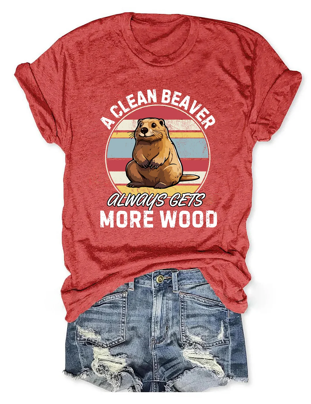A Clean Beaver Always Gets More Wood T-Shirt