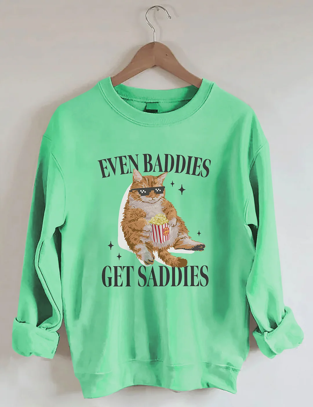 Even Baddies Get Saddies Sweatshirt