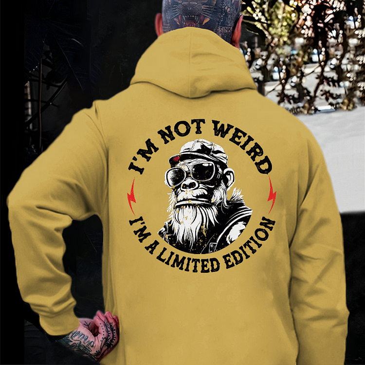 I'm Not Weird I'm A Limited Edition Hoodie