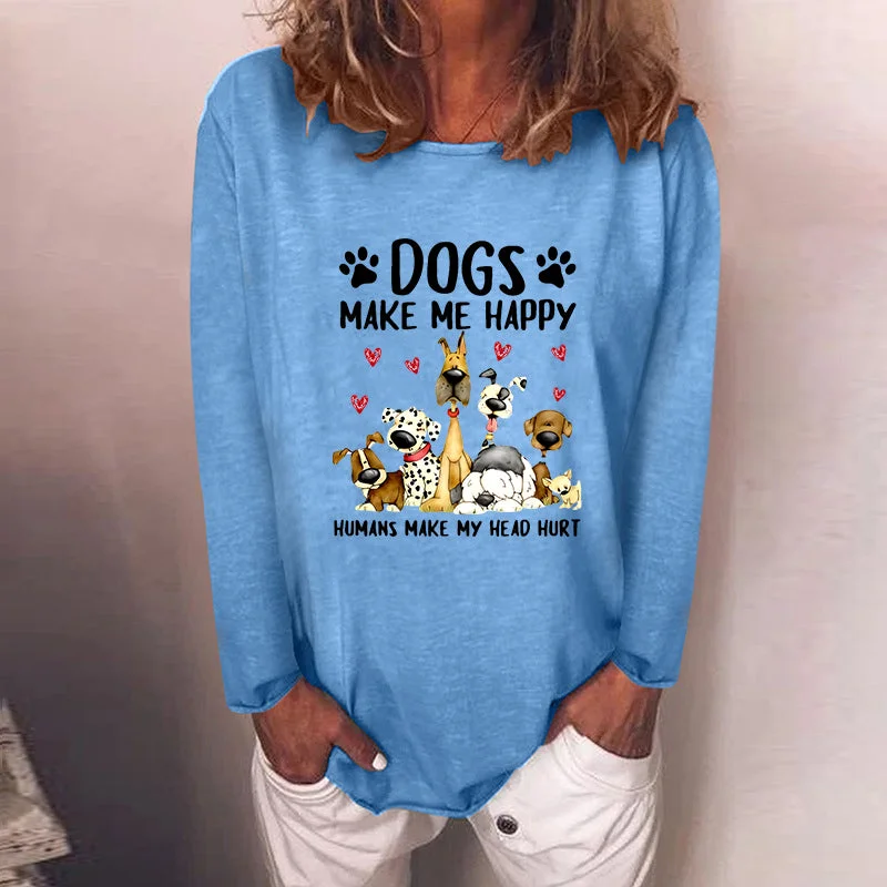 Long Sleeve Crew Neck dogs make me happy humans make my head hurt Shirt