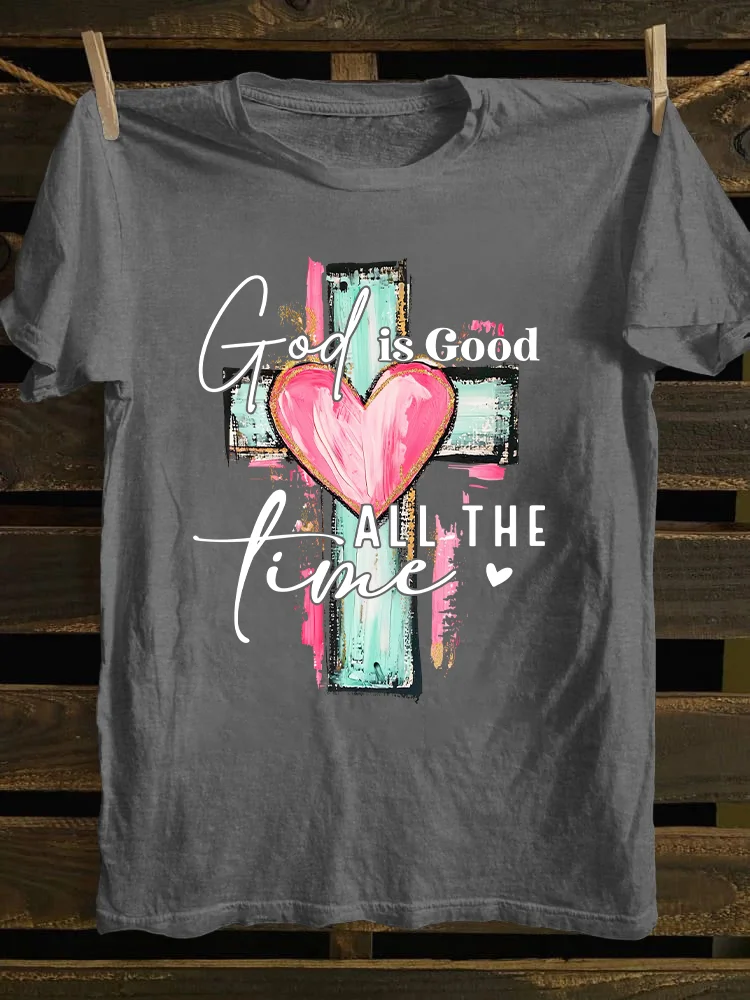 God Is Good All The Time T-shirt