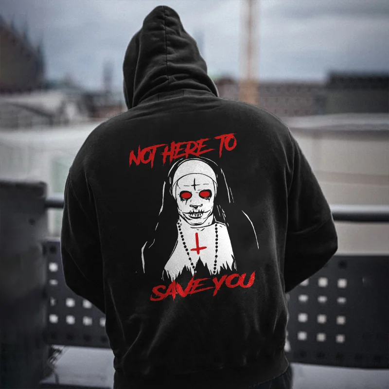 Not Here To Save You Printed Casual Men's Hoodie -  