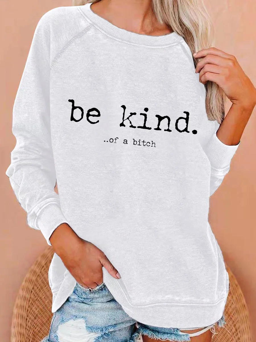 Be Kind Of A Bitch Sweatshirt