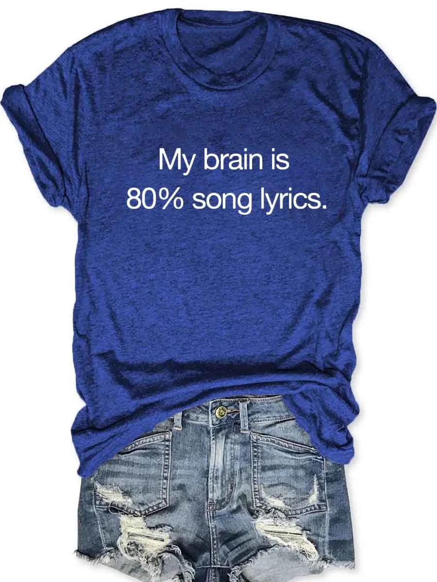 My Brain is 80% Song Lyrics T-Shirt