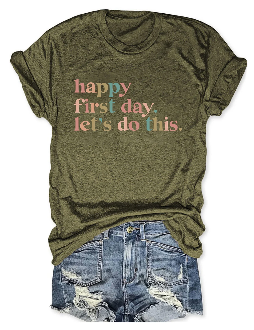 Happy First Day Let's Do This T-Shirt