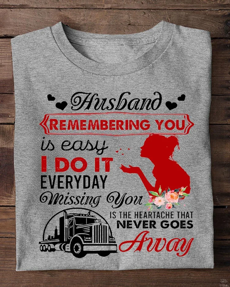 Motivational Valentine's Day Trucker T-shirt, Romantic Valentines Gift Your Husband