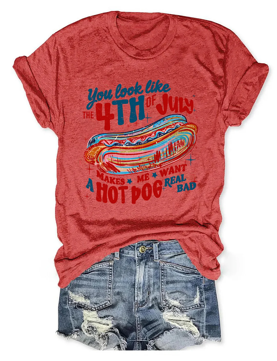 You Look Like the 4th of July T-shirt