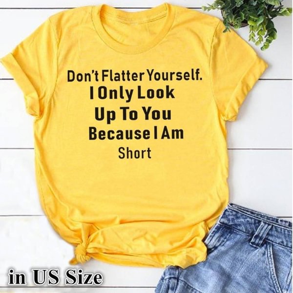 (US Size) Graphic Tees for Women: Women's Fashion Graphic Cool "Don't Flatter Yourself....." Tee Tops for Spring Summer Fall Winter - BlackFridayBuys
