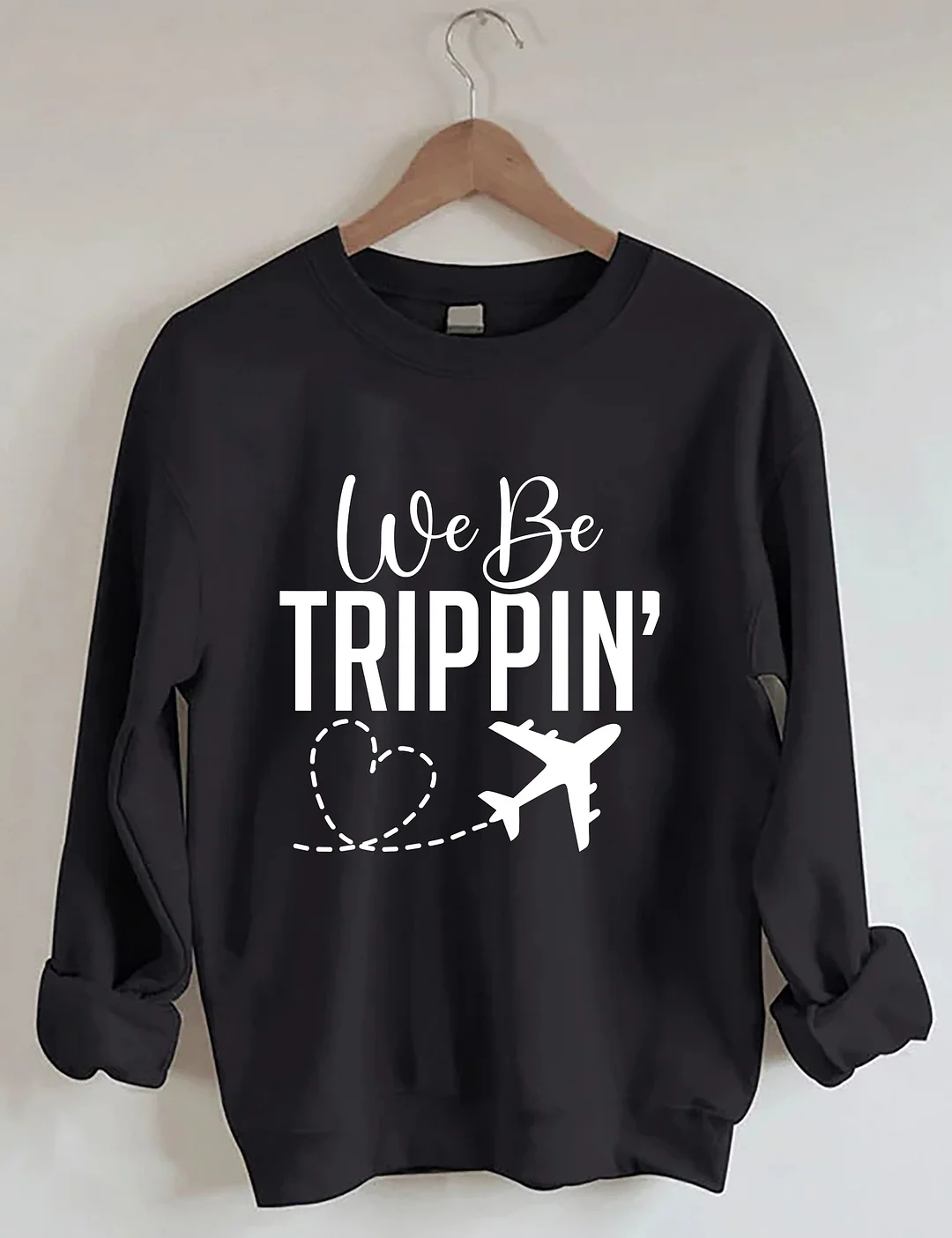 We Be Trippin Sweatshirt