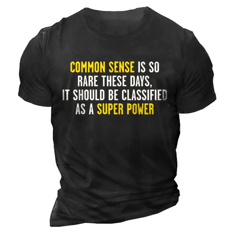 Common Sense Is So Rare These Days It Should Be Classified As A Super Power Men's Short Sleeve T-Shirt-Compassnice®