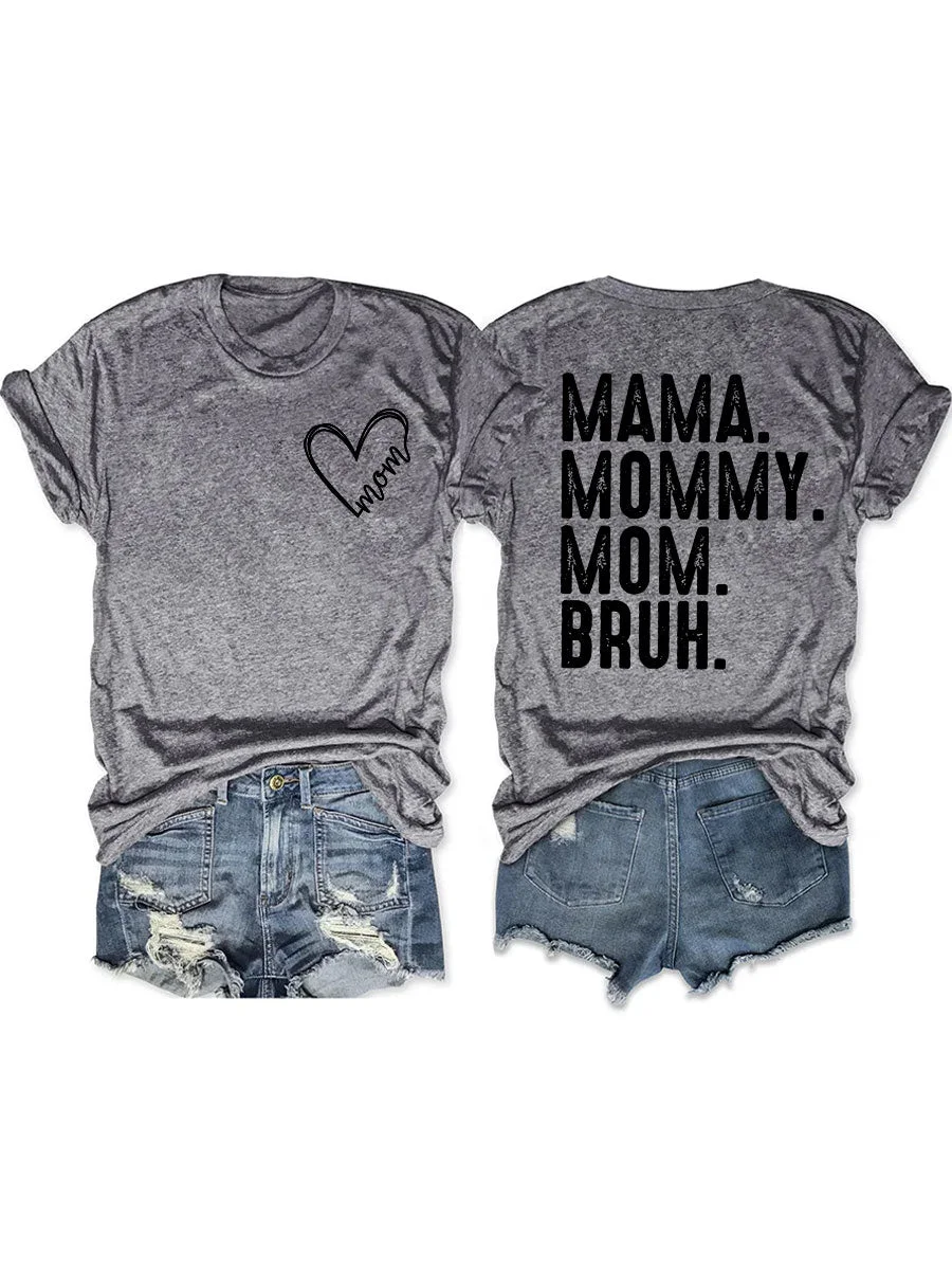 Love Mom, Mama Mommy Mom Bruh T-Shirt