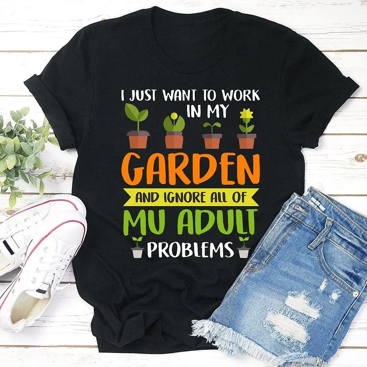 PSL - I Just Want To Work In My Garden T-shirt Tee -06048