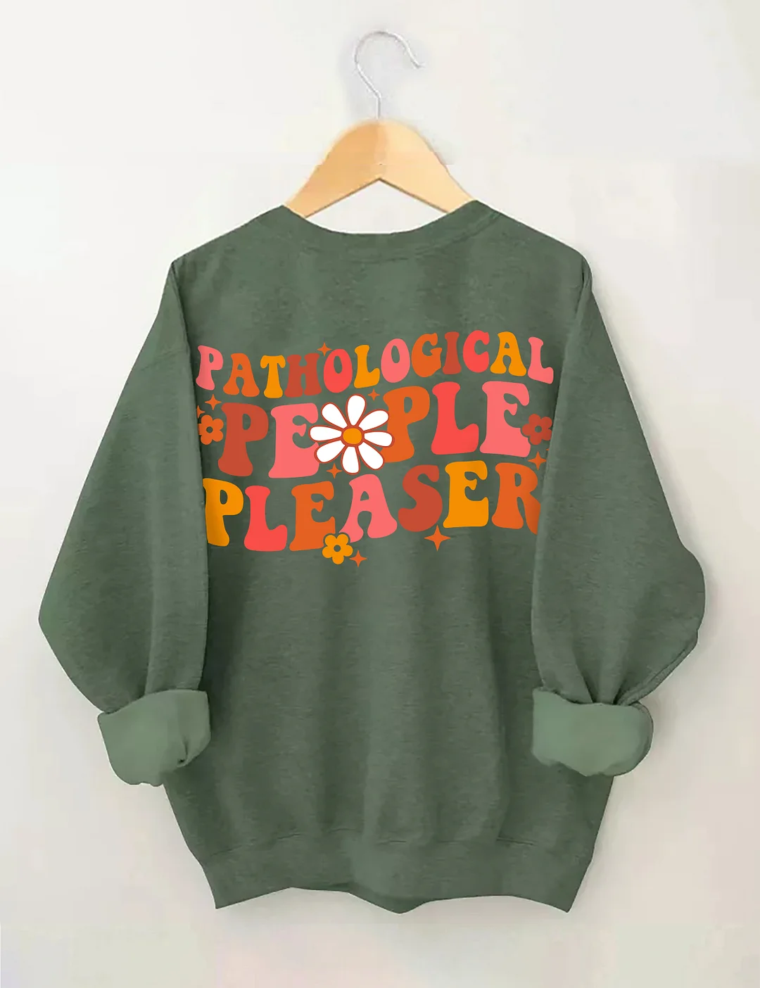 Pathological People Pleaser Sweatshirt