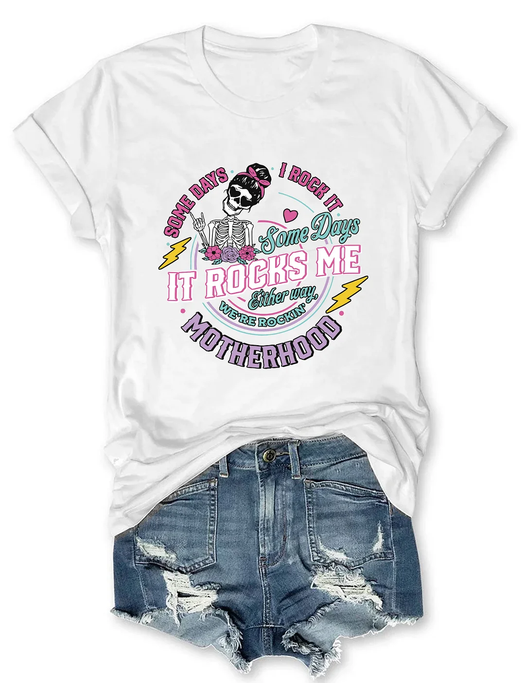 Motherhood Some Days I Rock It T-shirt