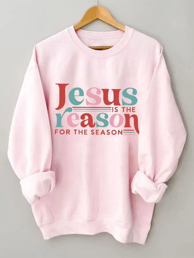 Women's Retro Jesus Is The Reason For The Season Print Long Sleeve Sweatshirt
