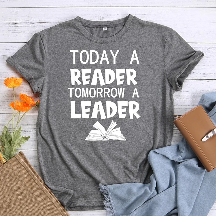 ANB - Today a reader tomorrow a leader Book Lovers Tee-010664