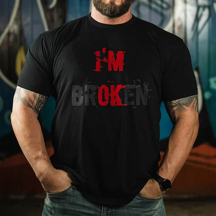 I'm Broken Casual Men's Print T-shirt