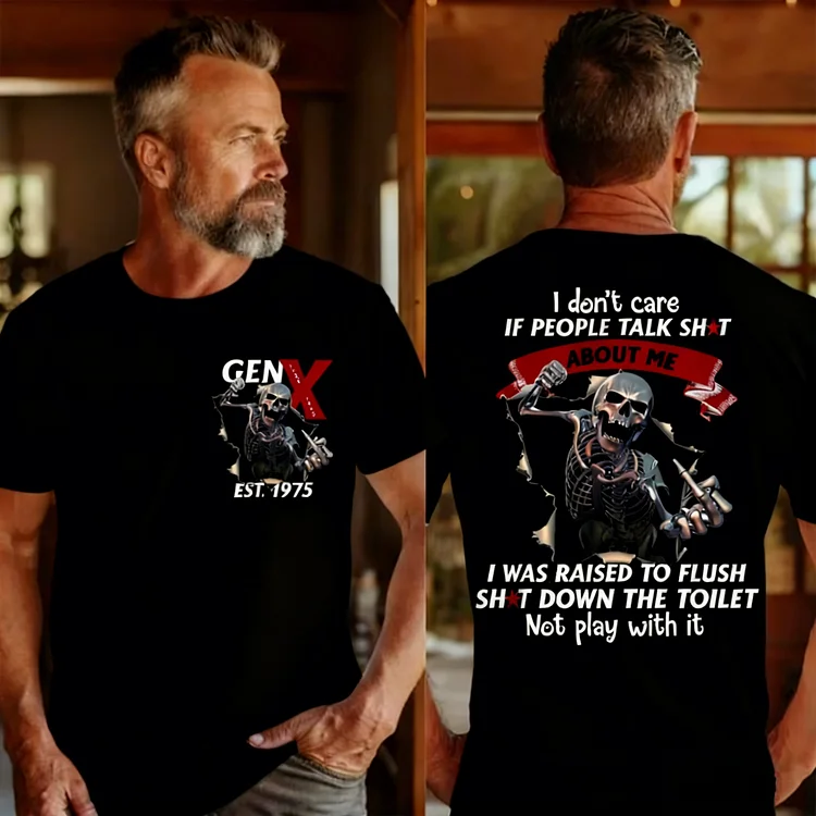 Custom I don't care If People Talk Gen X T-shirt