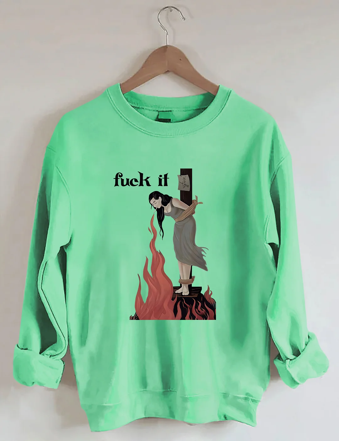 Fuck It Witch Sweatshirt