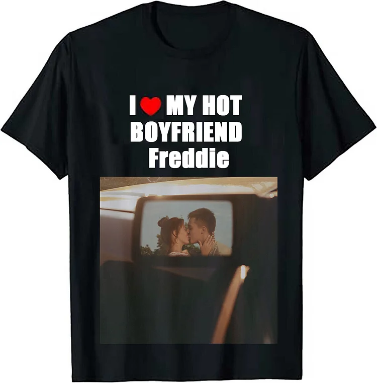 I Love My Hot Girlfriend Custom Printed T-Shirt Sweatshirt Hoodie