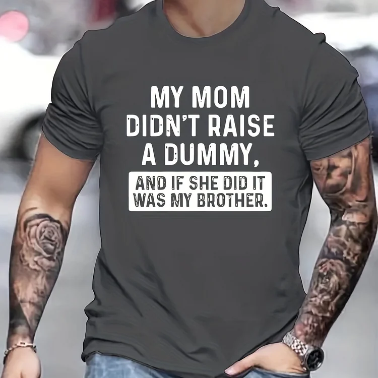 CAMEL COUPONS My Mom Didn't Raise A Dummy Letter Graphic Print Men's Creative Top, Casual Short Sleeve Crew Neck T-shirt, Men's Clothing For Summer Outdoor